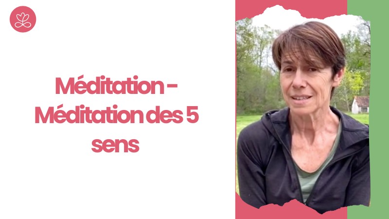 24. Méditation - Méditation des 5 sens avec Sylvie Berardi